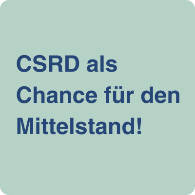 Kachel CSRD als Chance für den Mittelstand!-1